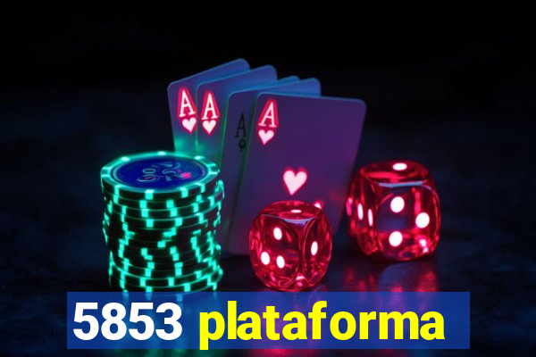5853 plataforma